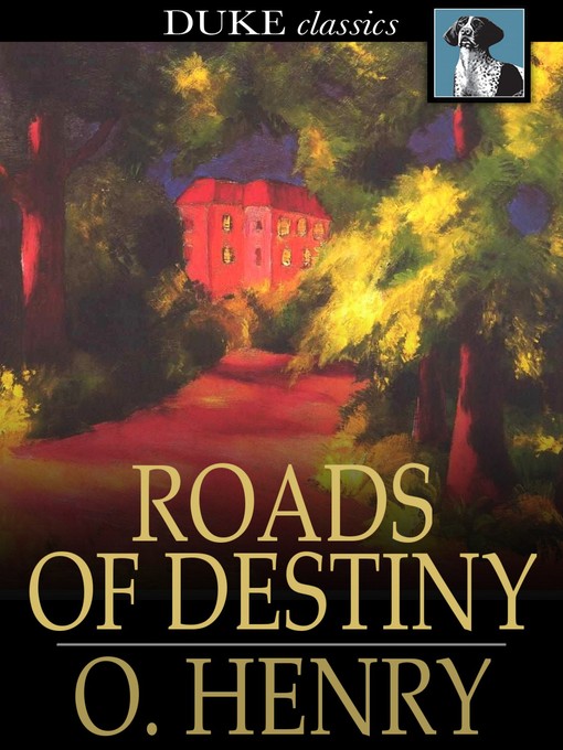 Title details for Roads of Destiny by O. Henry - Wait list